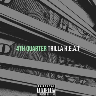 4TH QUARTER by Trilla H.E.A.T