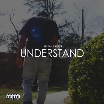 Understand by JR Da Artist