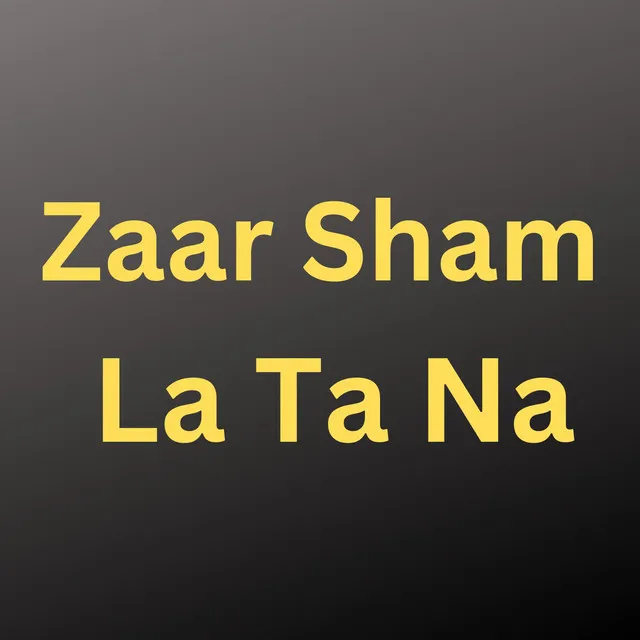 Zaar Sham La Ta Na