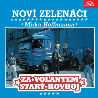 Za Volantem Starý Kovboj by Noví Zelenáči Mirka Hoffmanna