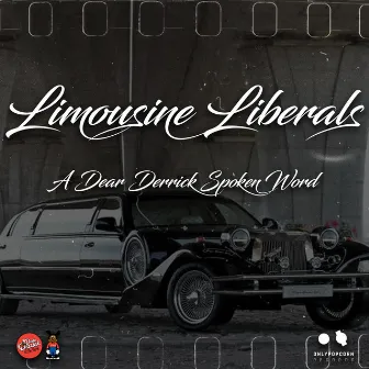 Limousine Liberals by Dear Derrick