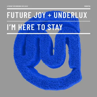 I'm Here To Stay by Underlux