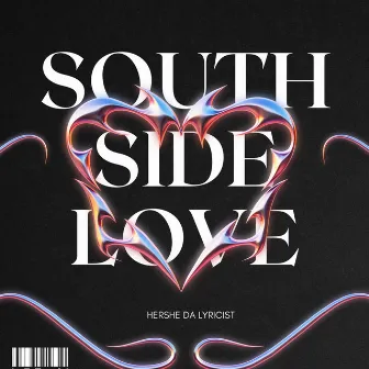 SouthSide Love by Hershe Da Lyricist