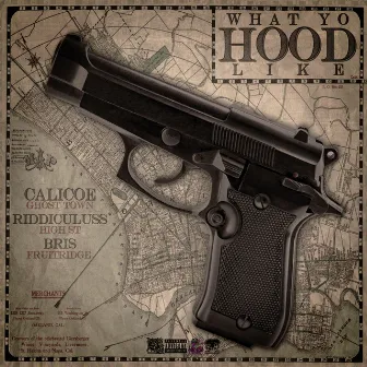 What Yo Hood Like by Calicoe