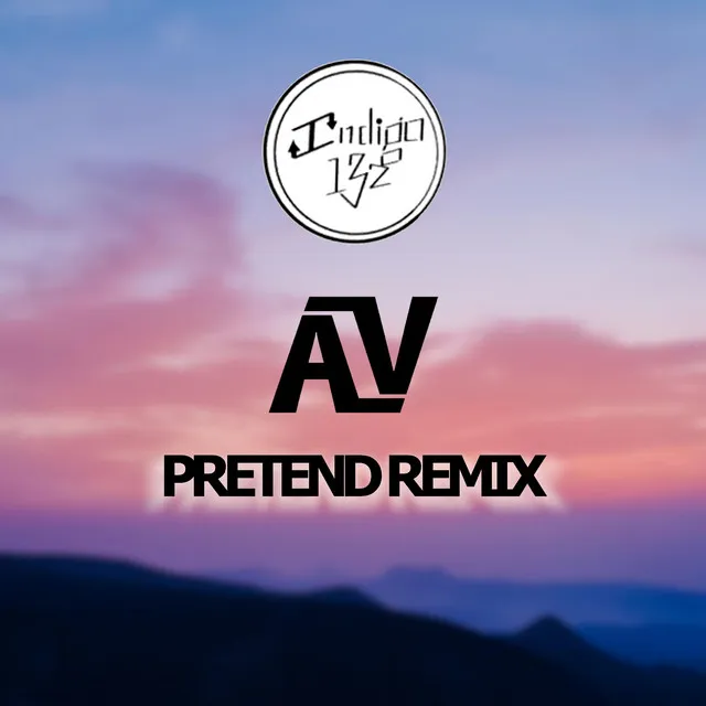 Pretend (Avolve Remix)