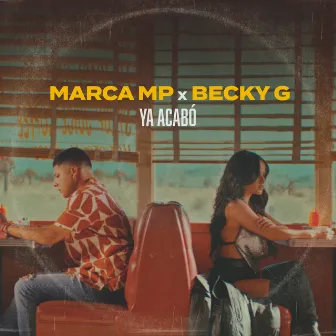 Ya acabó (Con Becky G) by Marca MP