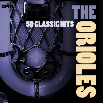 50 Classic Hits by The Orioles