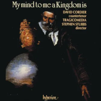 My Mind to Me a Kingdom Is: Ballads from Shakespeare's Time by Thomas Morley