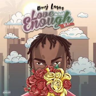 Love Is Not Enough (EP) by Burj lagos