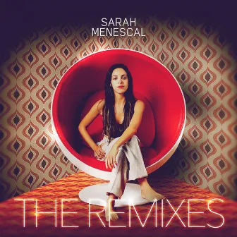 The Remixes by Sarah Menescal