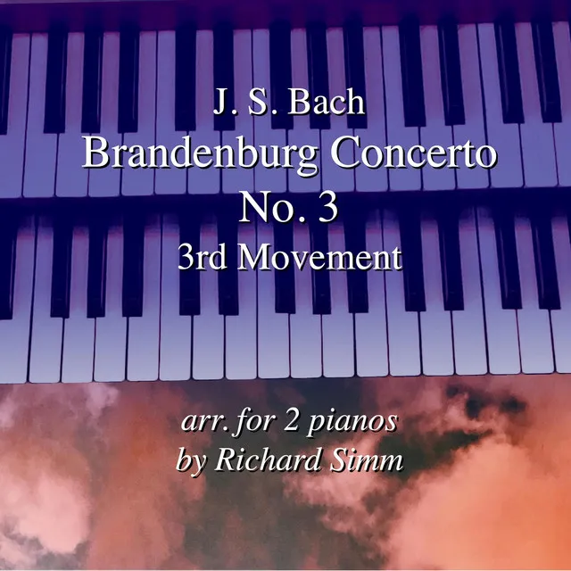 Brandenburg Concerto No. 3, Last Movement, arr. for 2 pianos by Richard Simm