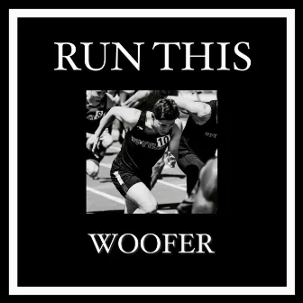 Run This by Woofer