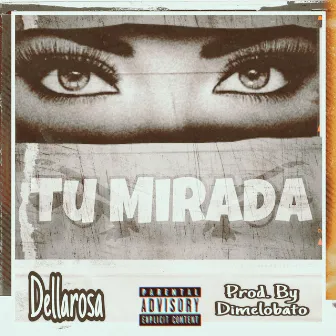 TU MIRADA by Dellarosa