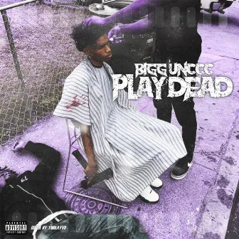 Play Dead by Bigg Unccc