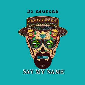 Say My Name by Do Neurona