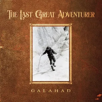 The Last Great Adventurer by Galahad