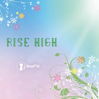 RISE HIGH by kari*n