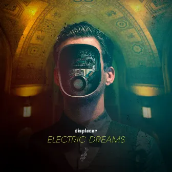 Electric Dreams by Displacer