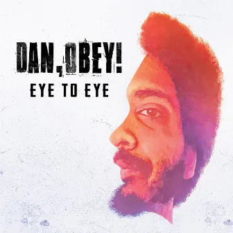 Eye to Eye by Dan,obey