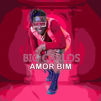 AMOR BIM by Big Carlos