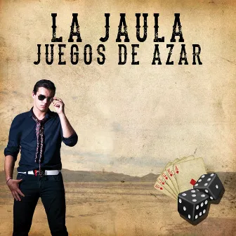 Juegos de Azar by La Jaula