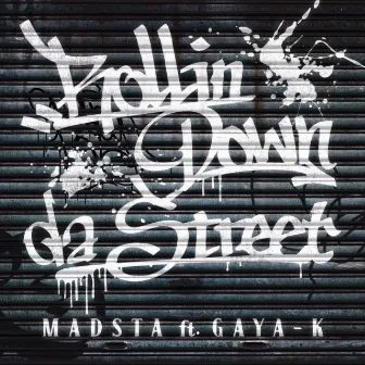 Rollin' Down da Street (feat. GAYA-K) by MADSTA