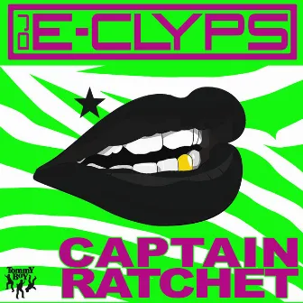 Captain Ratchet by DJ E-Clyps