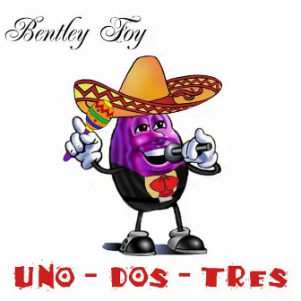 Uno, Dos, Tres by Bentley Foy