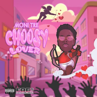 Choosy Lover by Moni Tre'