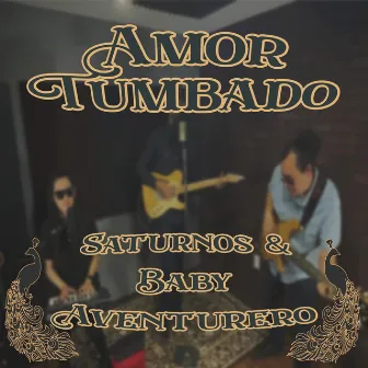 Amor Tumbado by Saturnos