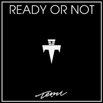 Ready Or Not by Temu