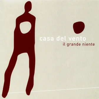 Il grande niente by Casa Del Vento