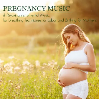 Pregnancy Music & Relaxing Instrumental Music for Breathing Techniques for Labor and Birthing for Mothers by Pregnant Mother