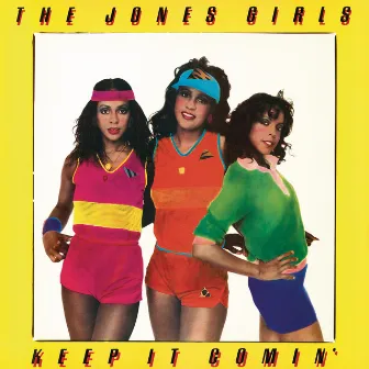 Keep It Comin' by The Jones Girls