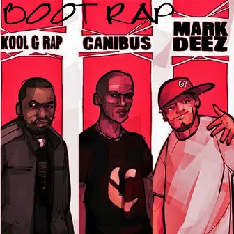 Boot Rap (feat. Kool G Rap & Canibus) by Mark Deez