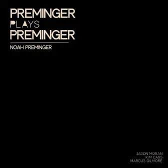 Preminger Plays Preminger by Noah Preminger