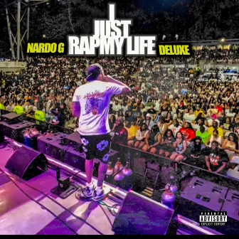 I Just Rap My Life (Deluxe) by Nardo G