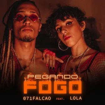 PEGANDO FOGO by 071Falcao