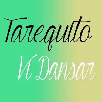 Tarequito - Vi Dansar by Tarequito