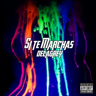 Si Te Marchas by DelaGrey