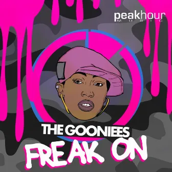 Freak On by The Gooniees