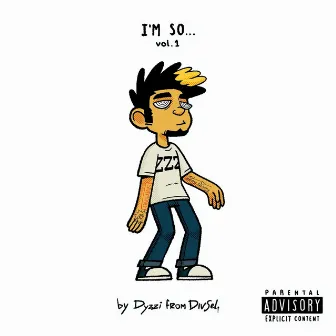 I'm So… Vol. 1 by Dyzzi from DivSel