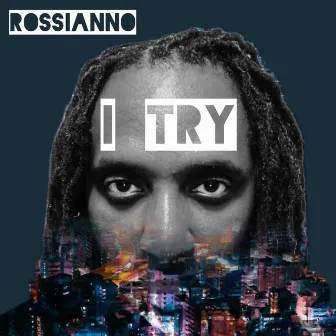 I Try by Rossianno