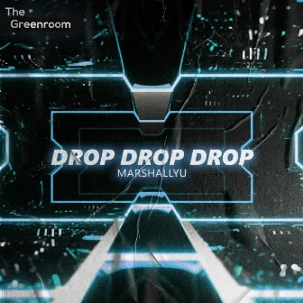 Drop Drop Drop by MarshallYU