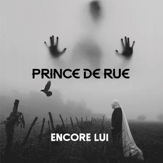 Encore lui by Prince de rue