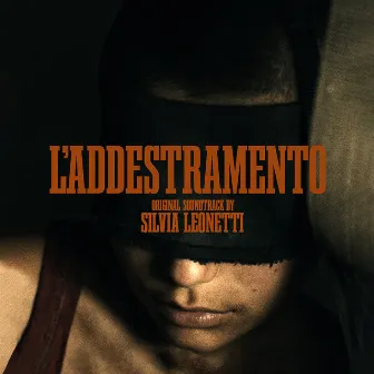 L'addestramento (Original Soundtrack) by Silvia Leonetti