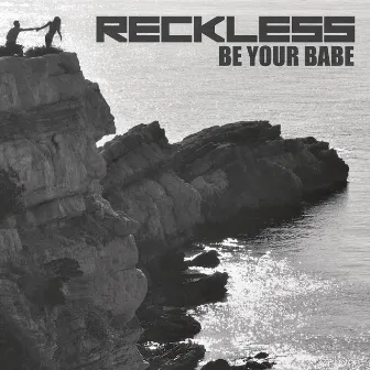 Be Your Babe by Reckless