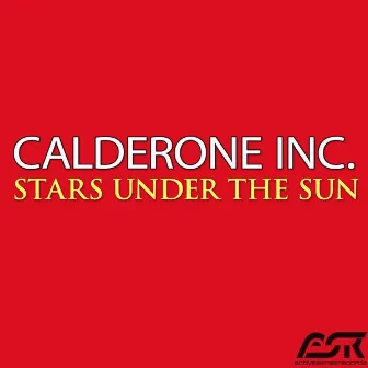 Stars Under the Sun by Calderone Inc.