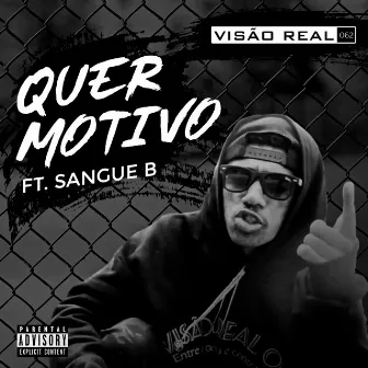 Quer Motivo by VISÃO REAL 062