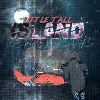 We Are All Stars by Little Tall Island